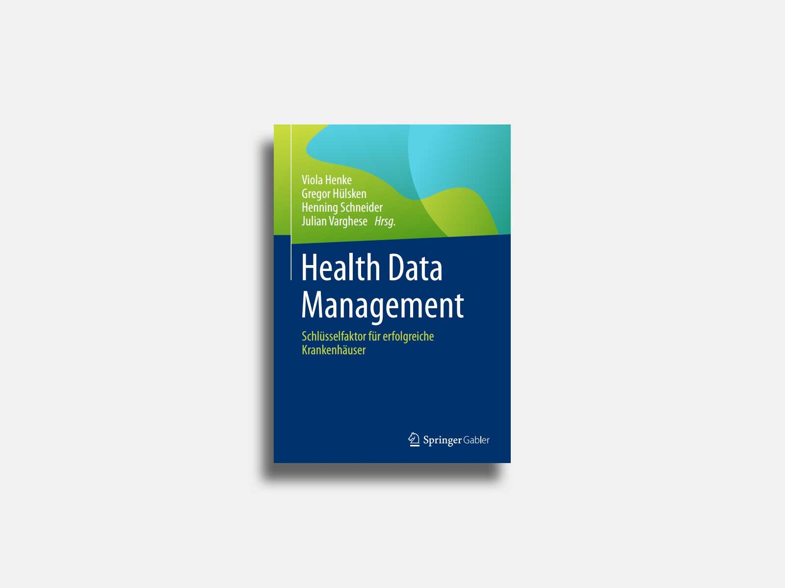 „Health Data Management. Schlüsselfaktor für  erfolgreiche Krankenhäuser“